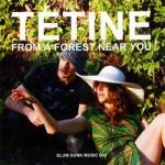 Tetine - From A Forest Near You