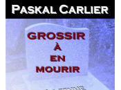 GROSSIR MOURIR Paskal Carlier