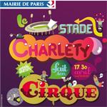 Charléty fait son cirque  jusqu’ au 30 avril pour les enfants pendant les vacances.