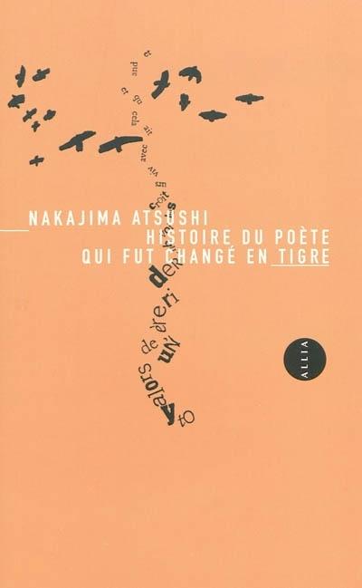 Nakajima Atsushi, Histoire du poète qui fut changé en tigre, traduit par Véronique Perrin, Allia