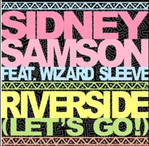 chanson week- Sidney Samson feat. Wizard Sleeve Riverside LET'S