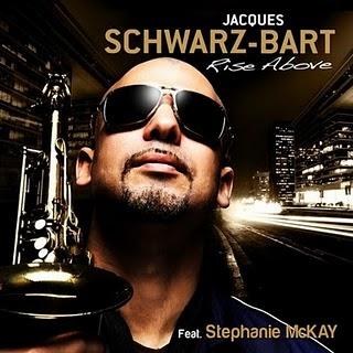 Jacques Schwarz-Bart - Rise Above (feat. Stephanie McKay)