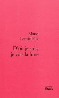 Maud Lethielleux - D'où je suis,  je vois la lune