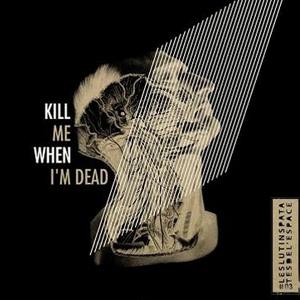 Les Lutins Patates de l’Espace – Kill Me When I’m Dead