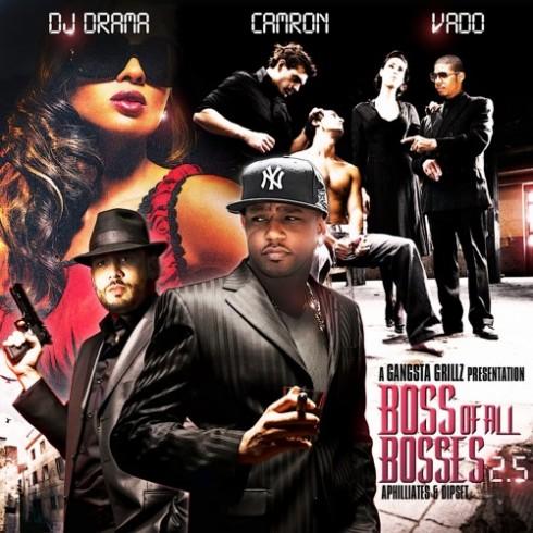 DJ DRAMA-CAM’RON-VADO: “Boss Of All Bosses 2.5″