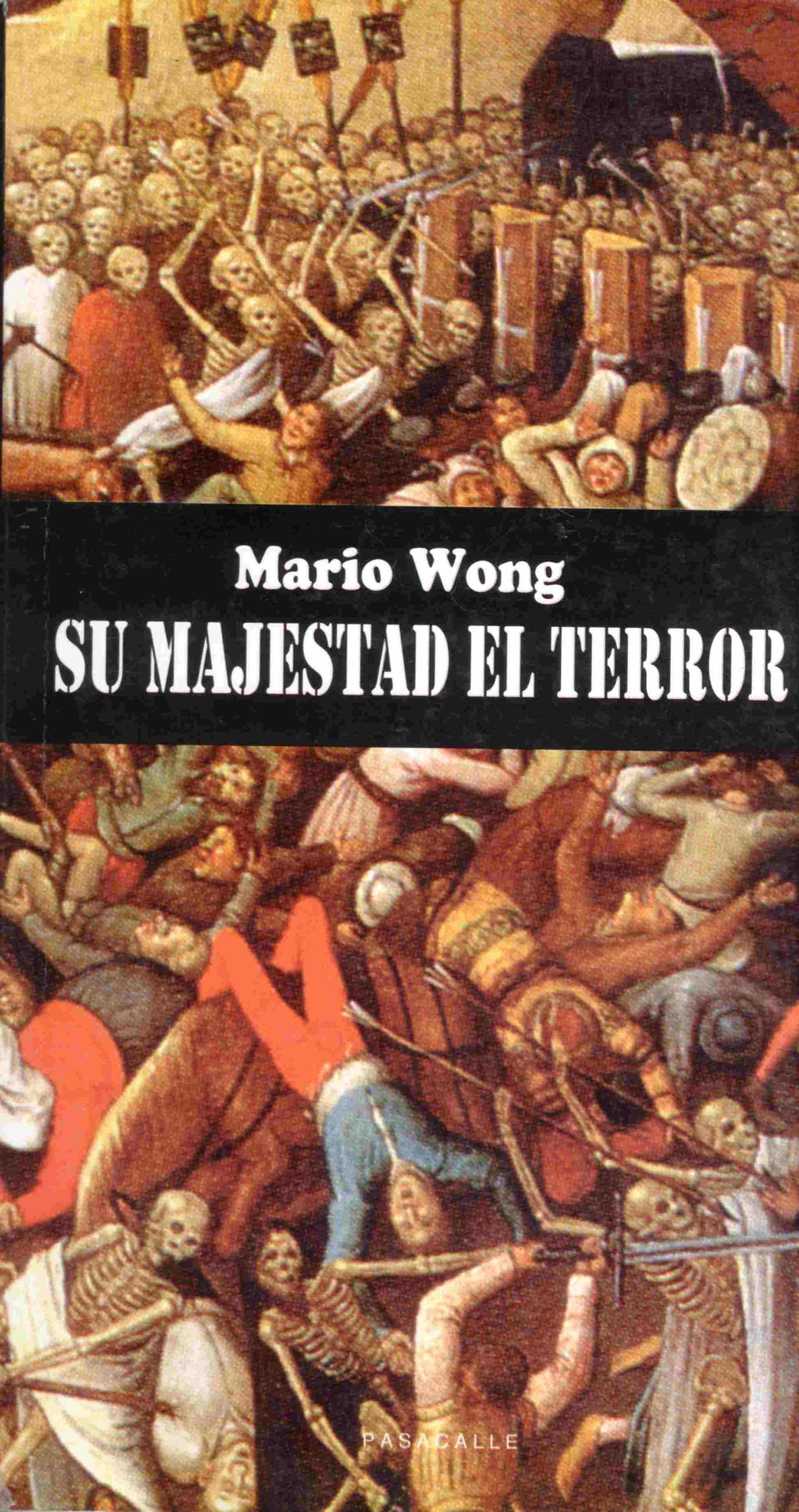 Mario Wong, Su majestad el terror, éd. Pasacalle. Mardi 4 mai à 19h à la Librairie !