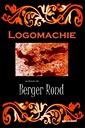 Nouvelle parution : “Logomachie”, de Berger Rond (Vincent Bergeron)