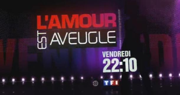 L'Amour est aveugle sur TF1 ce soir ... vendredi 7 mai 2010 ... bande annonce