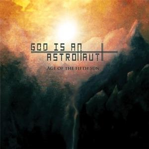 God Is An Astronaut – Age Of The Fifth Sun