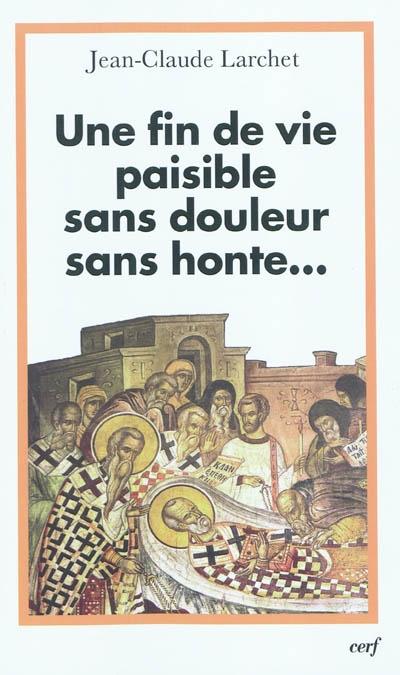 Une fin de vie paisible sans douleur, sans honte...