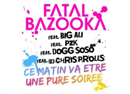 Fatal Bazooka revient en musique avec Ce matin va être une pure soirée