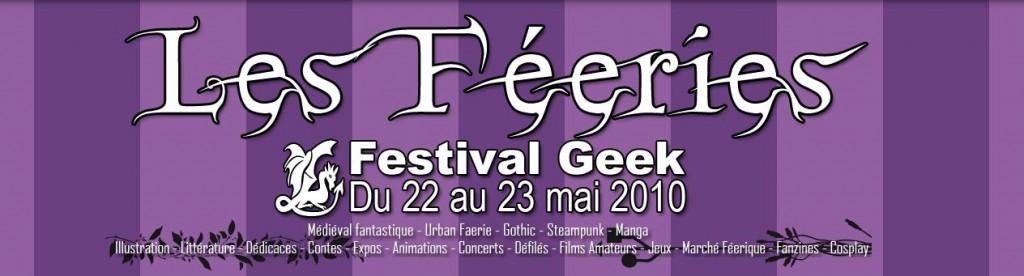 Les féeries festival Geek du 22 au 23 mai 2010