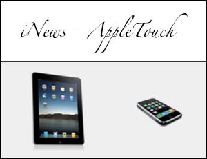 iNews : Le résumé iPhone/iTouch/iPad de la semaine
