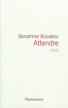 Attendre - Sandrine Roudeix