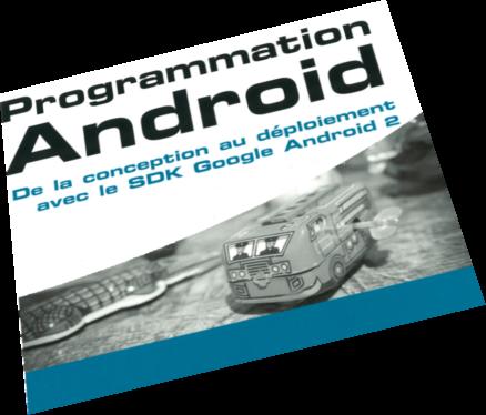 Programmation Android, le bouquin