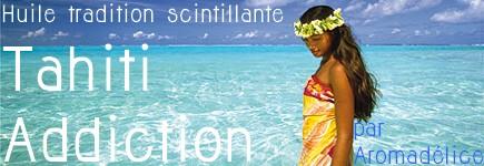 Huile tradition Tahiti Addiction