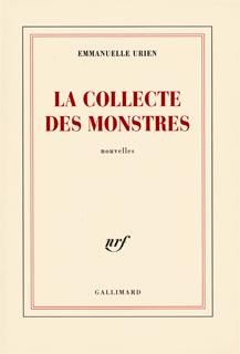 Emmanuelle Urien - La collecte des monstres