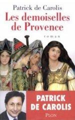Les demoiselles de Provence - Patrick de Carolis