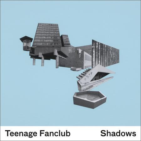 TEENAGE FANCLUB ::: Shadows