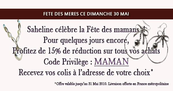 Pour la fête des Mamans, Saheline vous offre 15% de réduction