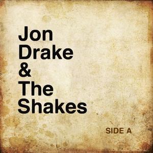 Jon Drake & The Shakes – Side A (EP)