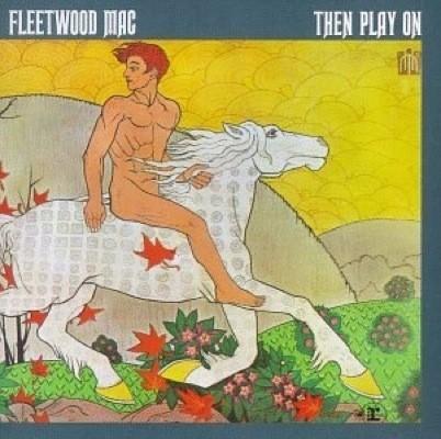 Fleetwood Mac #2-Then Play On-1969