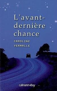 Caroline Vermalle - L'avant-dernière chance