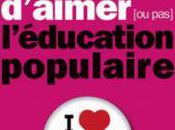 love educ sort livre bonnes raisons d’aimer pas) l’éducation populaire