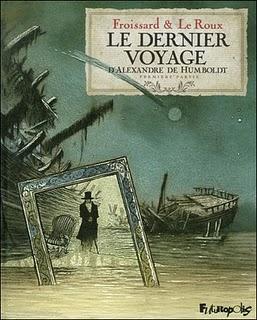 Le Dernier voyage de Alexandre de Humbolt - 1 / Vincent Froissard et Etienne Le Roux