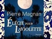 Elégie pour Laviolette, Pierre Magnan