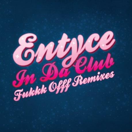 Entyce feat. Hazel - In Da Club (Fukkk Offf remix)