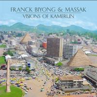 Album : Franck Biyong & Massak  - Visions Of Kamerun (+MP3 offert)