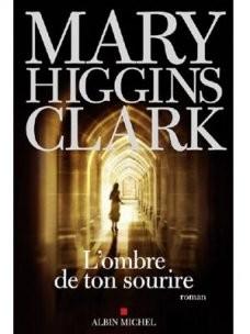 Mary HIGGINS CLARK - L'ombre de ton sourire : 6/10