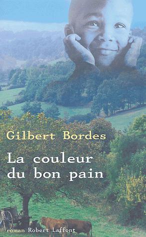 La Couleur Du Bon Pain – Gilbert Bordes