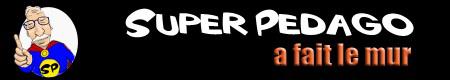 Super Pédago a fait le mur