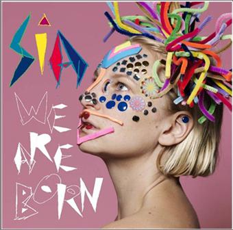 Jeu : gagnez l'album de Sia - We are born