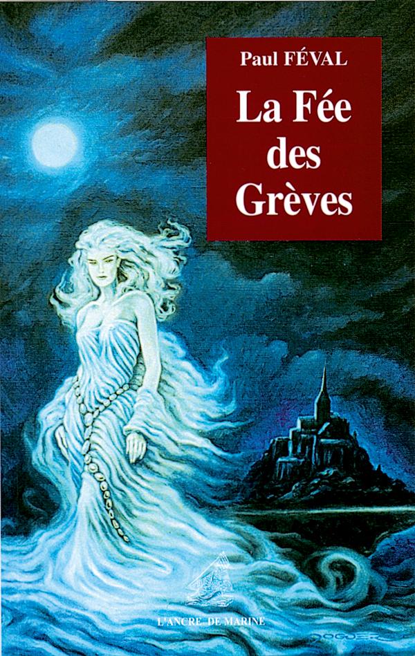 LA FEE DES GREVES, de Paul FEVAL