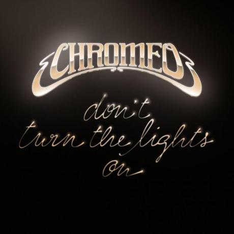 Chromeo: Don’t Turn The Lights On - Streaming
Après Night...