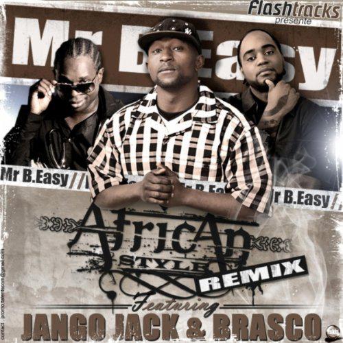 Mister B-Easy ft Brasco & Jango Jack - African Style All Star (MP3)