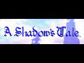 A Shadow's Tale daté et imagé