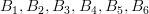 latex.php?latex=B_1%2C+B_2%2C+B_3%2C+B_4%2C+B_5%2C+B_6&bg=ffffff&fg=000000&s=0