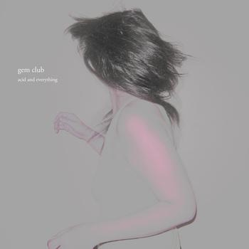 Gem Club – Acid and Everything EP