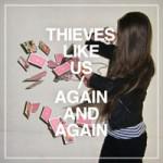 thieves-like-us-again-and-again_t