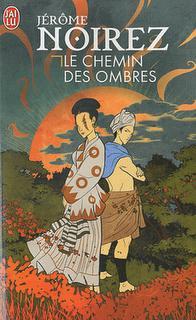 LE CHEMIN DES OMBRES DE Jérome Noirez LE CHEMIN DES OMBRES DE Jérome Noirez