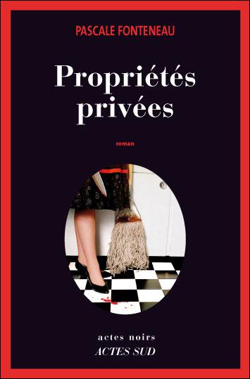 PROPRIETES PRIVEES, de Pascale FONTENEAU
