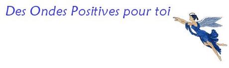 des ondes positives pour toi 