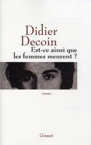 Est-ce ainsi que les femmes meurent – Didier Decoin