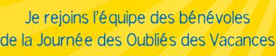 Je rejoins l’équipe des bénévoles de la Journée des Oubliés des Vacances