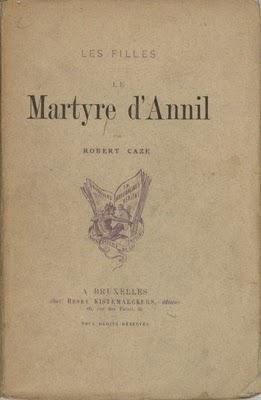 Robert Caze : Le Martyre d'Annil. Réédition.