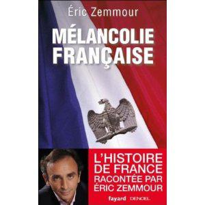 Mélancolie française d'Eric Zemmour